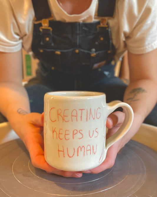 CREATING KEEPS US HUMAN